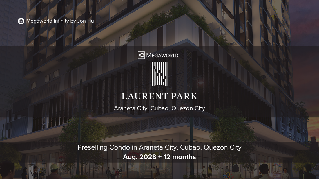Laurent Park Preselling Condo in Quezon City Araneta City Cubao Jon Clarence Hu +63 917 878 6855
